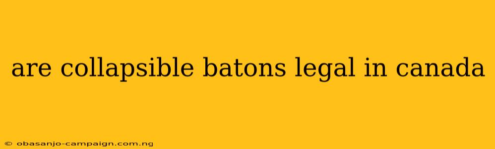 Are Collapsible Batons Legal In Canada