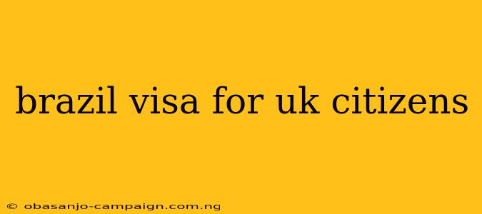 Brazil Visa For Uk Citizens