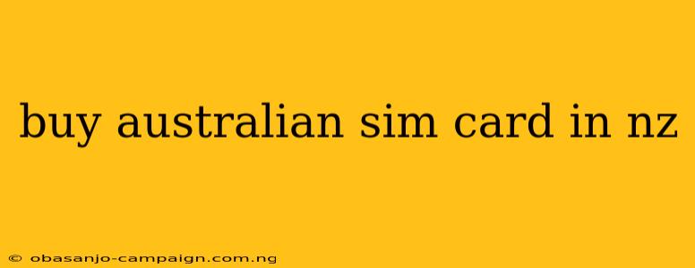 Buy Australian Sim Card In Nz