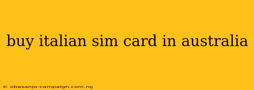 Buy Italian Sim Card In Australia