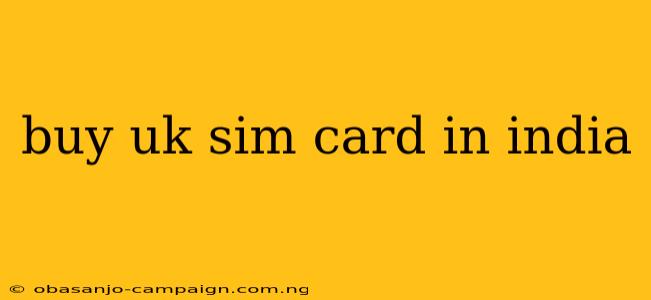 Buy Uk Sim Card In India