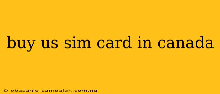 Buy Us Sim Card In Canada