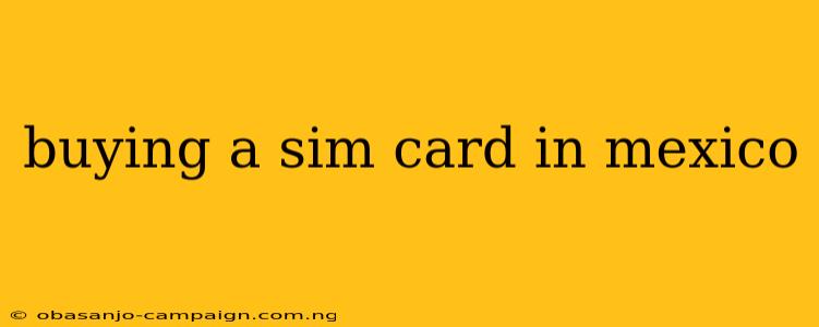 Buying A Sim Card In Mexico