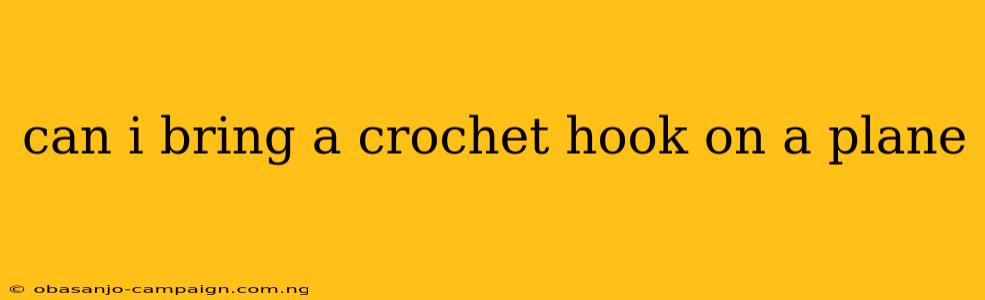 Can I Bring A Crochet Hook On A Plane