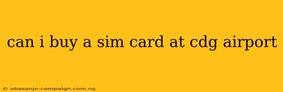 Can I Buy A Sim Card At Cdg Airport