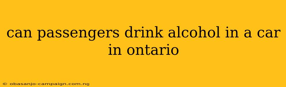 Can Passengers Drink Alcohol In A Car In Ontario