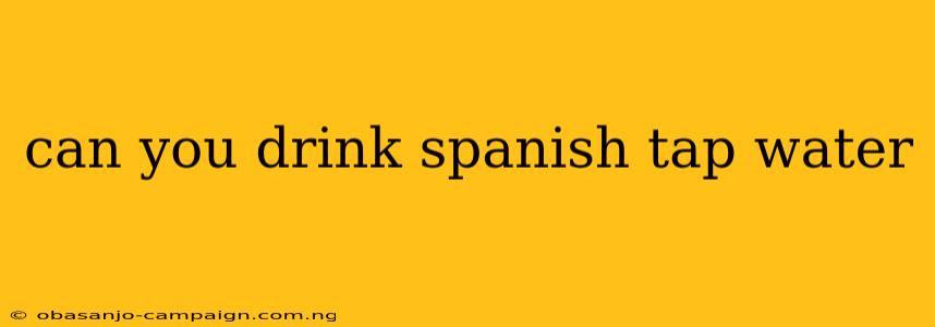 Can You Drink Spanish Tap Water