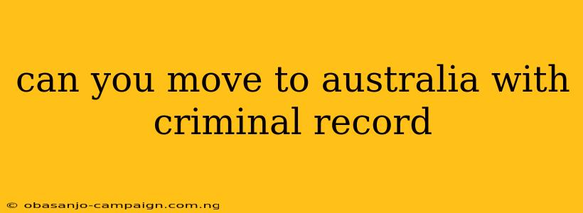 Can You Move To Australia With Criminal Record