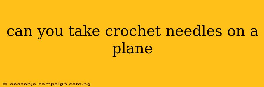 Can You Take Crochet Needles On A Plane