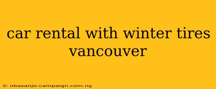 Car Rental With Winter Tires Vancouver