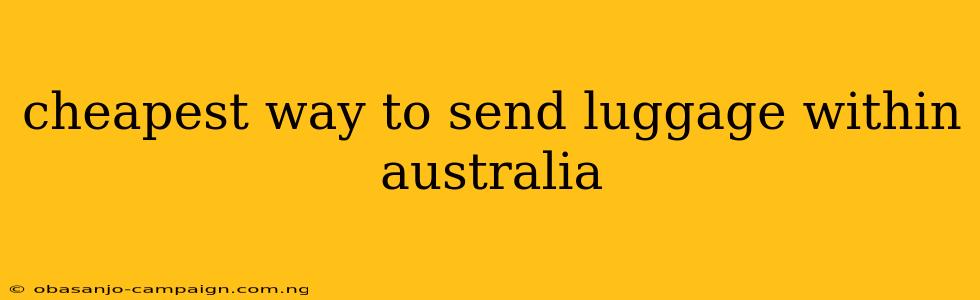 Cheapest Way To Send Luggage Within Australia