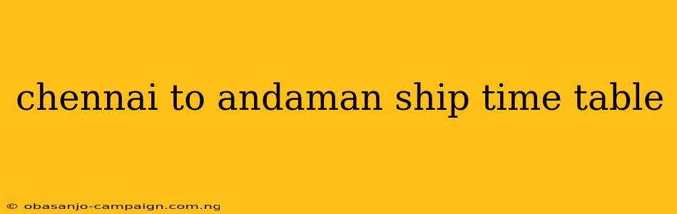 Chennai To Andaman Ship Time Table