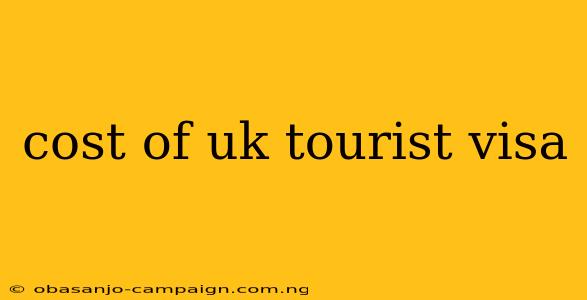 Cost Of Uk Tourist Visa