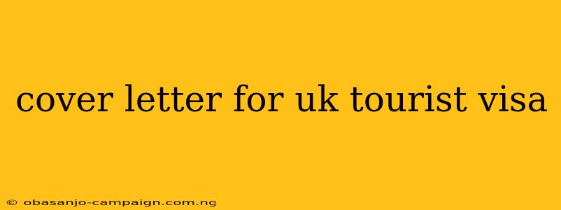 Cover Letter For Uk Tourist Visa