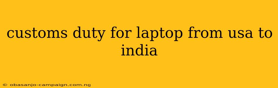 Customs Duty For Laptop From Usa To India