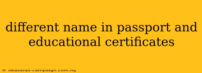 Different Name In Passport And Educational Certificates