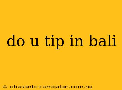 Do U Tip In Bali