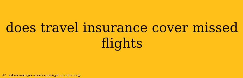 Does Travel Insurance Cover Missed Flights