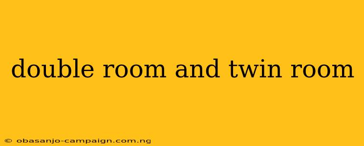 Double Room And Twin Room