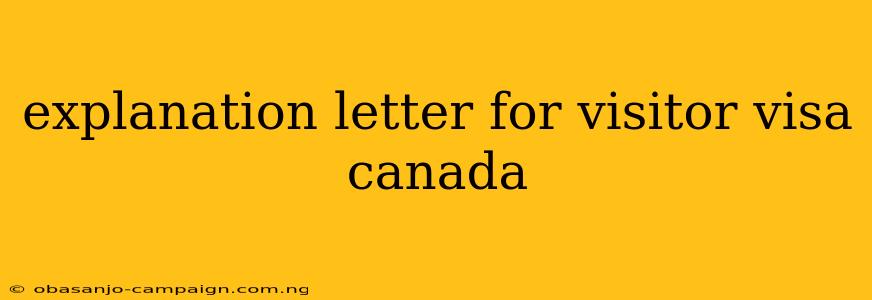 Explanation Letter For Visitor Visa Canada