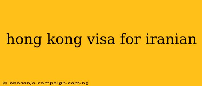 Hong Kong Visa For Iranian