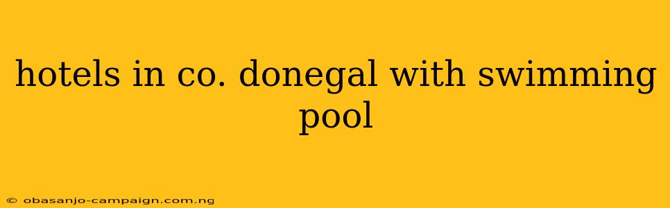 Hotels In Co. Donegal With Swimming Pool