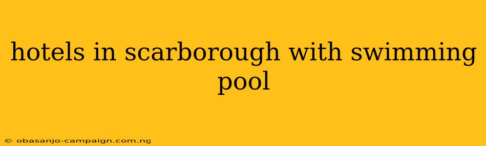 Hotels In Scarborough With Swimming Pool