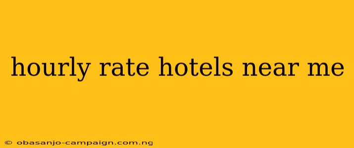 Hourly Rate Hotels Near Me