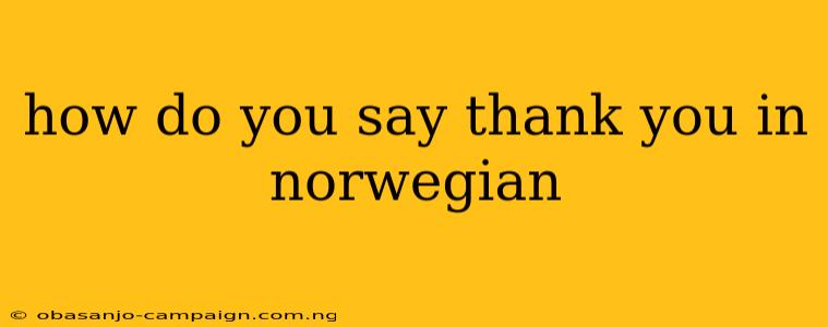 How Do You Say Thank You In Norwegian