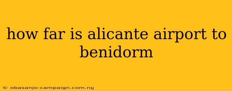 How Far Is Alicante Airport To Benidorm