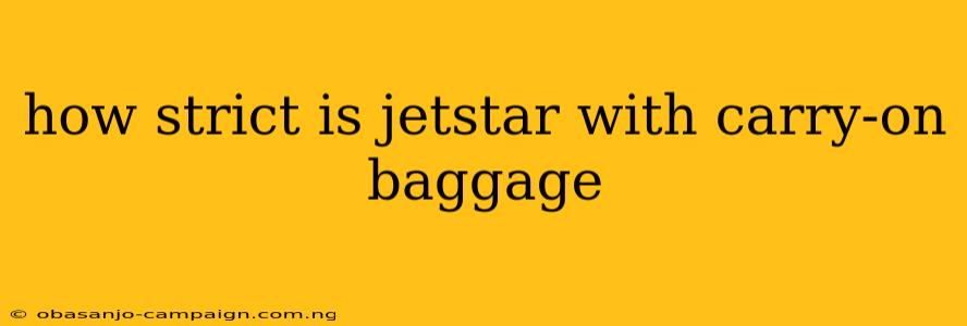 How Strict Is Jetstar With Carry-on Baggage