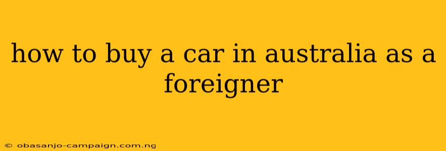 How To Buy A Car In Australia As A Foreigner