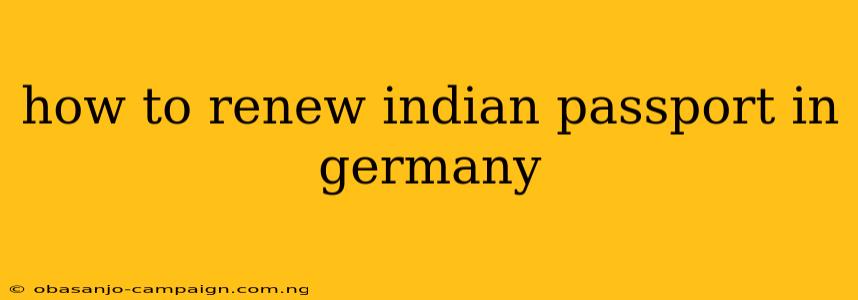 How To Renew Indian Passport In Germany