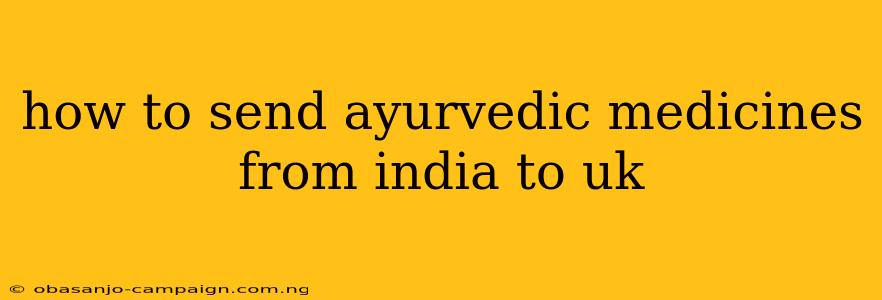 How To Send Ayurvedic Medicines From India To Uk