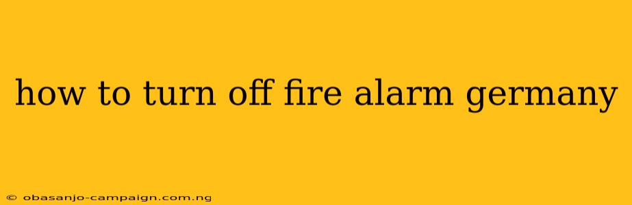 How To Turn Off Fire Alarm Germany