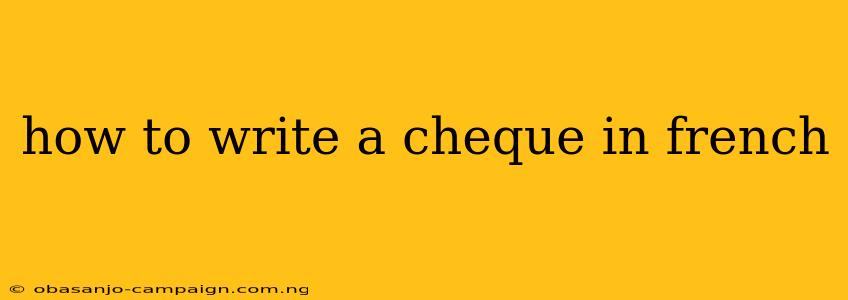 How To Write A Cheque In French