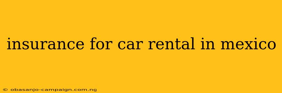 Insurance For Car Rental In Mexico