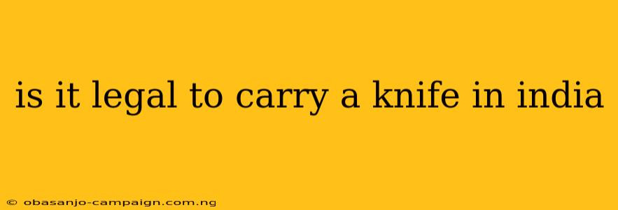 Is It Legal To Carry A Knife In India