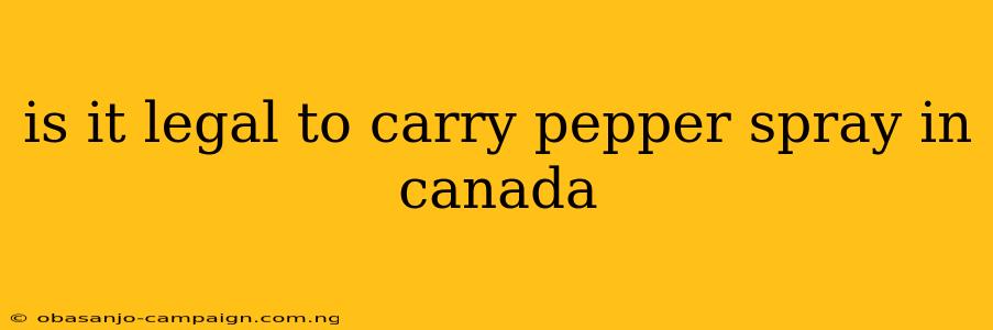 Is It Legal To Carry Pepper Spray In Canada