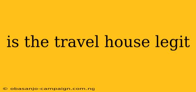 Is The Travel House Legit