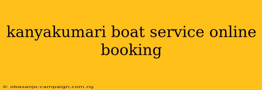 Kanyakumari Boat Service Online Booking