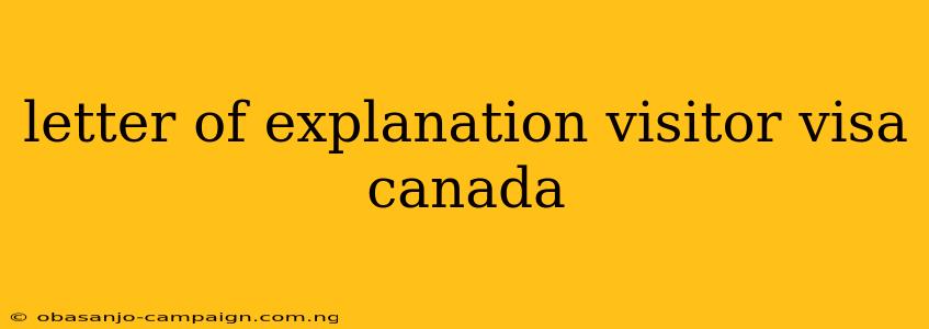 Letter Of Explanation Visitor Visa Canada