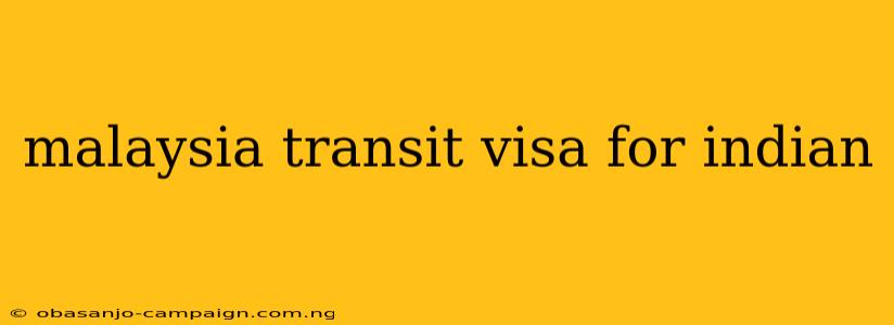 Malaysia Transit Visa For Indian