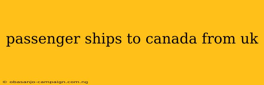 Passenger Ships To Canada From Uk