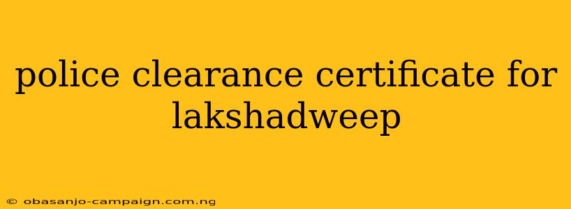 Police Clearance Certificate For Lakshadweep