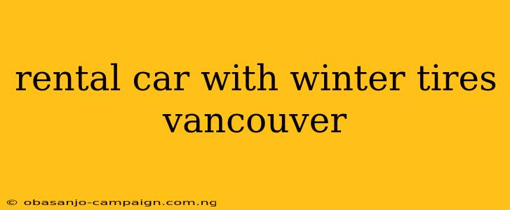 Rental Car With Winter Tires Vancouver