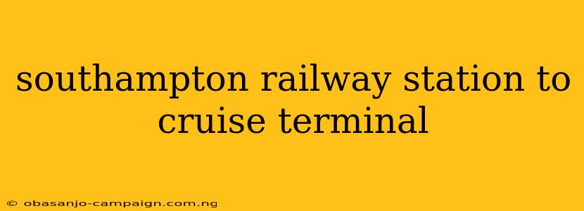 Southampton Railway Station To Cruise Terminal