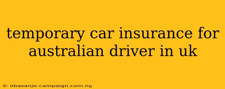 Temporary Car Insurance For Australian Driver In Uk