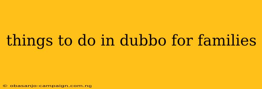 Things To Do In Dubbo For Families