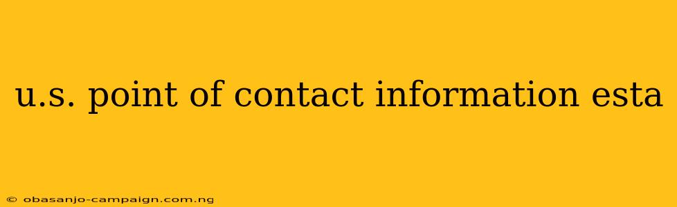 U.s. Point Of Contact Information Esta